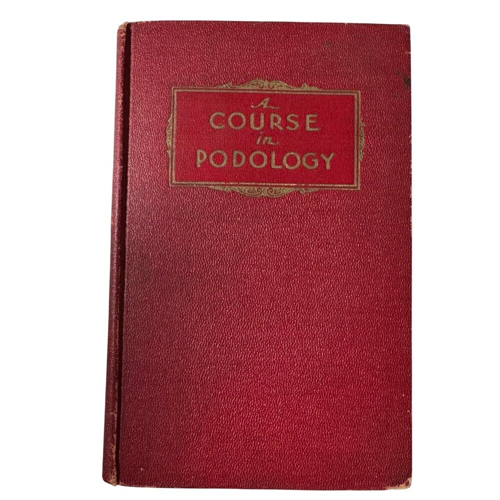 A Course in Podology National School of Podology Illust 1st Edition 1932 HC Book